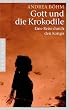 Gott und die Krokodile: Eine Reise durch den Kongo