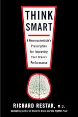 Think Smart: A Neuroscientist's Prescription for Improving Your Brain's Performance