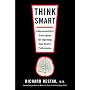 Think Smart: A Neuroscientist's Prescription for Improving Your Brain's Performance