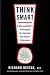 Think Smart: A Neuroscientist's Prescription for Improving Your Brain's Performance width=