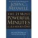 The 21 Most Powerful Minutes in a Leader's Day: Revitalize Your Spirit and Empower Your Leadership