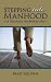 Stepping Into Manhood: A Take-Action Handbook for Men