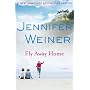 Fly Away Home: A Novel by Jennifer Weiner