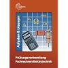 Pr�fungsvorbereitung Fachrechnen Elektrotechnik: Aufgaben & L�sungen