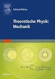 Theoretische Physik: Mechanik - Eckhard Rebhan
