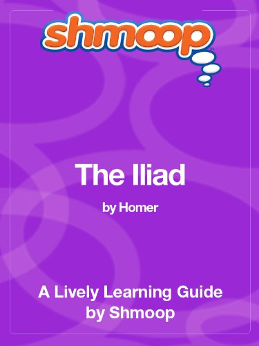 The Iliad: Shmoop Study Guide