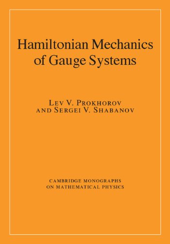 Hamiltonian Mechanics of Gauge Systems (Cambridge Monographs on Mathematical Physics)