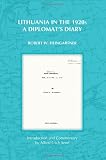 Lithuania in the 1920s: A Diplomats Diary (On the Boundary of Two Worlds : Identity, Freedom, and Moral Imagination in the Baltics)