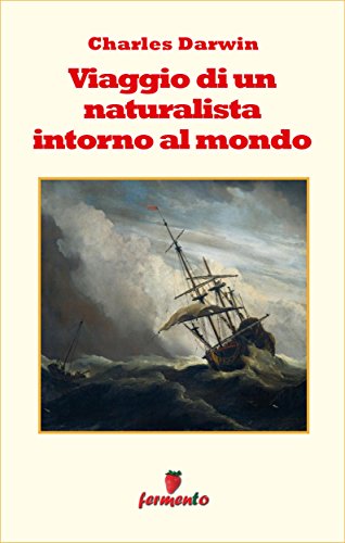 Viaggio di un naturalista intorno al mondo (Emozioni senza tempo) (Italian Edition)