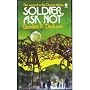 Soldier, Ask Not