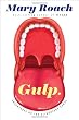 Image of Gulp: Adventures on the Alimentary Canal