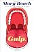 Gulp: Adventures on the Alimentary Canal