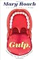 Gulp: Adventures on the Alimentary Canal