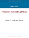 Zwischen Himmel und Erde: Gibt es ein Leben nach dem Tod?