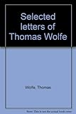Selected letters of Thomas Wolfe