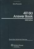 401(k) Answer Book, 2008 Edition 401(k) Answer Book, 2008 Edition