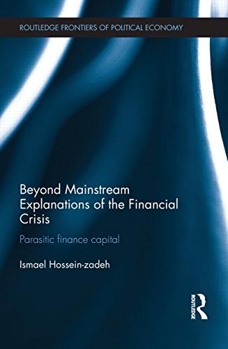 beyond mainstream explanations of the financial crisis parasitic finance capital routledge frontiers of political