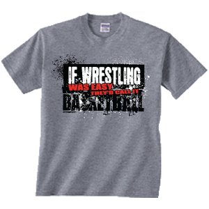 If Wrestling Was Easy T-shirt