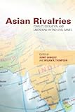 Asian rivalries : conflict, escalation, and limitations on two-level games
