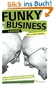 Funky Business Forever: How to Enjoy Capitalism (Financial Times)