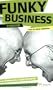 Funky Business Forever: How to Enjoy Capitalism (Financial Times)