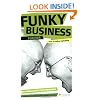 Funky Business Forever: How to Enjoy Capitalism (Financial Times Series)