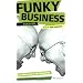 Funky Business Forever: How to Enjoy Capitalism (Financial Times)