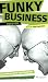 Funky Business Forever: How to Enjoy Capitalism (Financial Times)