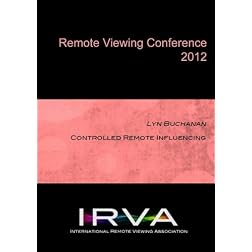 Lyn Buchanan - Controlled Remote Influencing (IRVA 2012)