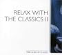 Relax With the Classics II