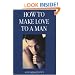 How to Make Love to a Man