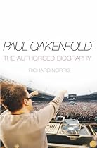 Paul Oakenfold: The Authorised Biography