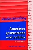 Understanding American Government and Politics (Understanding Politics)