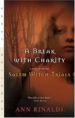 A Break with Charity: A Story about the Salem Witch Trials