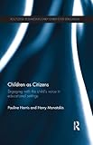 Children as citizens : engaging with the child's voice in educational settings