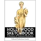 Hollywood Sketchbook: A Century of Costume Illustration (Hardback)