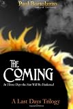 The Coming: In Those Days the Sun Will be Darkened