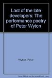 Last of the late developers : the performance poetry of Peter Wyton