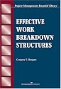 Effective Work Breakdown Structures (The Project Management Essential Ibrary Series)