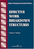 Effective Work Breakdown Structures (The Project Management Essential Ibrary Series)