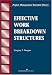 Effective Work Breakdown Structures (The Project Management Essential Ibrary Series)
