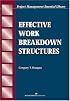Effective Work Breakdown Structures (The Project Management Essential Ibrary Series) (The Project Management Essential Ibrary Series)
