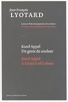 Karel Appel, Un Geste De Couleur / Karel Appel, a Gesture of Colour