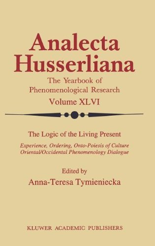 The Logic of the Living Present: Experience, Ordering, Onto-Poiesis of Culture (Analecta Husserliana)