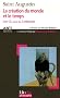 La cr�ation du monde et le temps : Livre XI, Extrait des Confessions