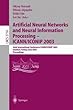 Artificial Neural Networks and Neural Information Processing - Icann/Iconip 2003: Joint International Conference Icann/Icinip 2003, Istanbul, Turkey, June 26-29, 2003, Proceedings (Lecture Notes in Computer Science)