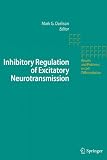 Inhibitory Regulation of Excitatory Neurotransmission (Results and Problems in Cell Differentiation)