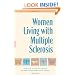 WOMEN LIVING WITH MULTIPLE SCLEROSIS: Walking May Be Difficult, But Together We Fly