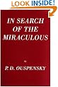 In Search of the Miraculous: (Fragments of an Unknown Teaching)