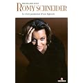 Romy Schneider : Le r�cit passionn� d'une l�gende